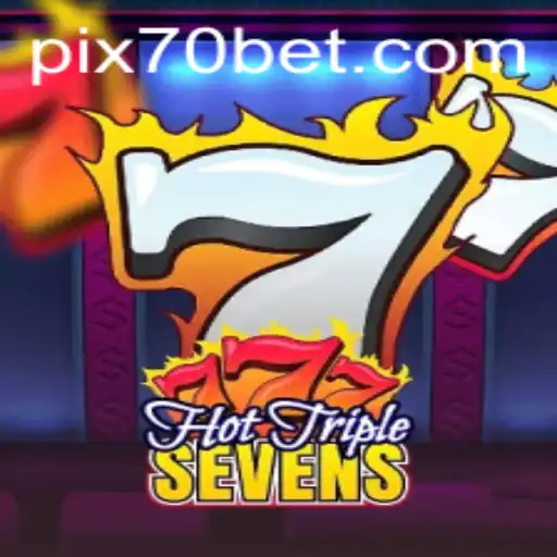 Explorando o Jogo HotTripleSevens no Plataforma 70bet.com